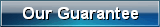 Our Guarantee